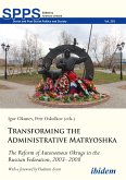 Transforming the Administrative Matryoshka: The Reform of Autonomous Okrugs in the Russian Federation, 2003–2008 (eBook, ePUB)