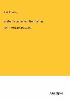 Systema Lichenum Germaniae - Koerber, G. W.