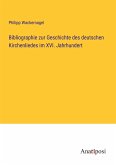 Bibliographie zur Geschichte des deutschen Kirchenliedes im XVI. Jahrhundert