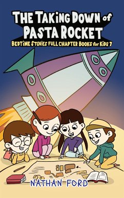 The Taking Down of Pasta Rocket (Bedtime Stories Full Chapter Books for Kids 7)(Full Length Chapter Books for Kids Ages 6-12) (Includes Children Educational Worksheets) (fixed-layout eBook, ePUB) - Ford, Nathan