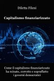 Come il capitalismo finanziarizzato ha minato, corrotto e sopraffatto i governi democratici (eBook, ePUB)