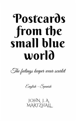 Postcards from the small blue world - J., John