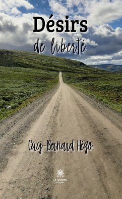 Désirs de liberté (eBook, ePUB) - Hégo, Guy-Bernard