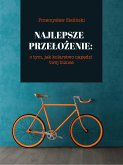 Najlepsze przełożenie: o tym, jak kolarstwo napędzi twój biznes (eBook, ePUB)