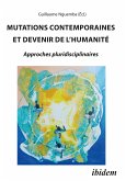 MUTATIONS CONTEMPORAINES ET DEVENIR DE L&quote;HUMANITÉ (eBook, ePUB)