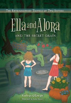 Ella and Alora and The Secret Drain