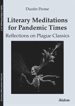 Literary Meditations for Pandemic Times: Reflections on Plague Classics (eBook, ePUB) - Peone, Dustin