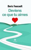 Deviens ce que tu aimes (eBook, ePUB)