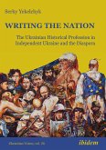 Writing the Nation: The Ukrainian Historical Profession in Independent Ukraine and the Diaspora (eBook, ePUB)