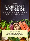 JAMES "NÄHRSTOFF MINI GUIDE" 1.Vitamine 2.Mineralstoffe 3.Spurenelemente MANGEL VS SYMPTOME (eBook, ePUB)