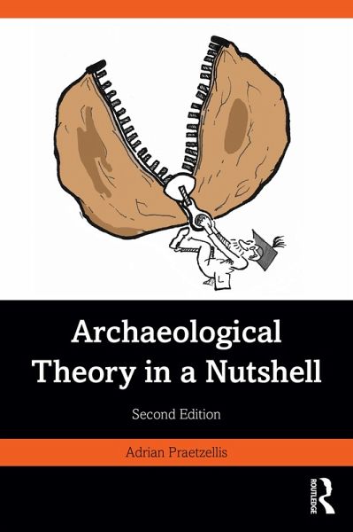 Archaeological Theory in a Nutshell (eBook, ePUB) Archaeological Theory in a Nutshell (eBook, ePUB)