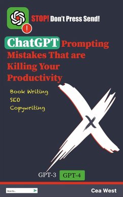 ChatGPT Prompting Mistakes That are Killing Your Productivity (eBook, ePUB) - West, Cea