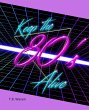 Keep the 80's Alive (eBook, ePUB) - Bild 1