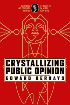Crystallizing Public Opinion (eBook, ePUB) - Bernays, Edward