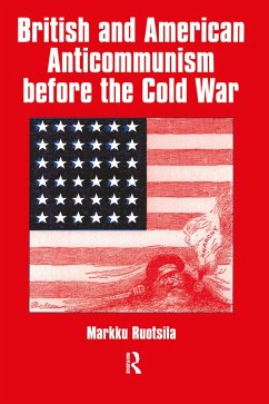 British and American Anti-communism Before the Cold War (eBook, PDF) - Ruotsila, Markku