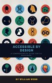 Accessible by Design: A Comprehensive Guide to UX Accessibility for Designers (eBook, ePUB)