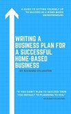 Writing a Business Plan for a Successful Home-Based Business (eBook, ePUB)