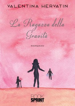 La Ragazza della Gravità (eBook, ePUB) - Hervatin, Valentina