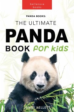 Pandas: The Ultimate Panda Book for Kids (eBook, ePUB) - Kellett, Jenny