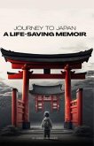 JOURNEY TO JAPAN: A LIFE-SAVING MEMOIR (eBook, ePUB)