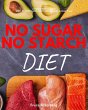No Sugar, No Starch Diet (eBook, ePUB) - Bild 1
