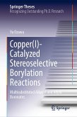 Copper(I)-Catalyzed Stereoselective Borylation Reactions (eBook, PDF)