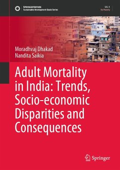 Adult Mortality in India: Trends, Socio-economic Disparities and Consequences (eBook, PDF) - Dhakad, Moradhvaj; Saikia, Nandita