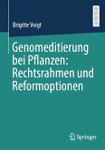 Genomeditierung bei Pflanzen: Rechtsrahmen und Reformoptionen (eBook, PDF)