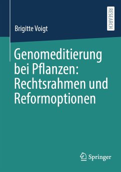 Genomeditierung bei Pflanzen: Rechtsrahmen und Reformoptionen (eBook, PDF) - Voigt, Brigitte