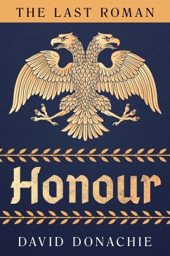 Last Roman: Honour (eBook, ePUB) - Donachie, David