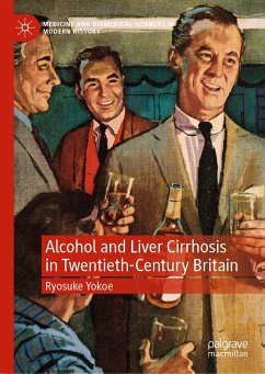 Alcohol and Liver Cirrhosis in Twentieth-Century Britain (eBook, PDF) - Yokoe, Ryosuke