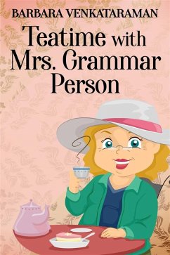 Teatime With Mrs. Grammar Person (eBook, ePUB) - Venkataraman, Barbara