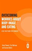 Overcoming Worries About Body Image and Eating (eBook, ePUB)