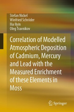 Correlation of Modelled Atmospheric Deposition of Cadmium, Mercury and Lead with the Measured Enrichment of these Elements in Moss (eBook, PDF) - Nickel, Stefan; Schröder, Winfried; Ilyin, Ilia; Travnikov, Oleg