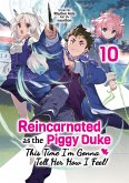 Reincarnated as the Piggy Duke: This Time I&quote;m Gonna Tell Her How I Feel! Volume 10 (eBook, ePUB)