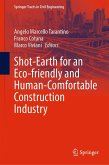 Shot-Earth for an Eco-friendly and Human-Comfortable Construction Industry (eBook, PDF) Shot-Earth for an Eco-friendly and Human-Comfortable Construction Industry (eBook, PDF)