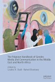 The Palgrave Handbook of Gender, Media and Communication in the Middle East and North Africa (eBook, PDF)