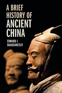 A Brief History of Ancient China (eBook, PDF) - Shaughnessy, Edward L