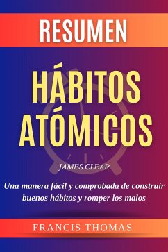 Resumen Hábitos Atómicos (eBook, ePUB) - Thomas, Francis