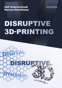 Disruptive 3D Printing (eBook, ePUB) - Anderhofstadt, Ralf; Disselkamp, Marcus