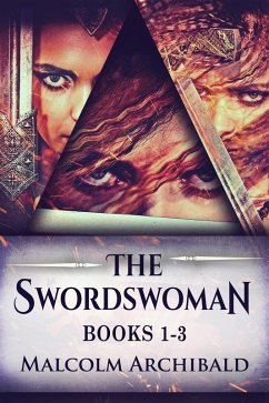 The Swordswoman - Books 1-3 (eBook, ePUB) - Archibald, Malcolm