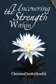 Uncovering the Strength Within (eBook, ePUB)