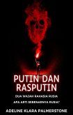 Putin dan Rasputin: Dua Wajah Rahasia Rusia Apa Arti Sebenarnya Rusia? (eBook, ePUB)