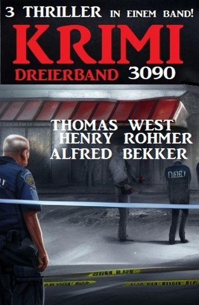 Krimi Dreierband 3090 - 3 Thriller in einem Band! (eBook, ePUB) Krimi Dreierband 3090 - 3 Thriller in einem Band! (eBook, ePUB)