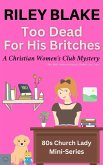 Too Dead For His Britches (A Christian Women's Club Mystery) (eBook, ePUB)