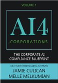 AI4 Corporations Volume I: The Corporate AI Compliance Blueprint (eBook, ePUB)