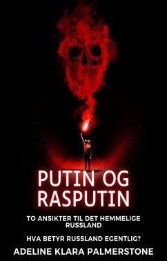 Cover Putin og Rasputin: To ansikter til det hemmelige Russland Hva betyr Russland egentlig? (eBook, ePUB)