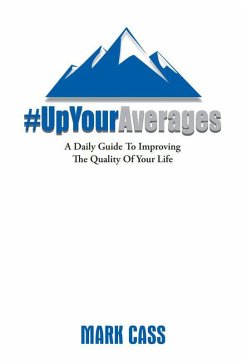 Cover Up Your Averages A Daily Guide To Improving The Quality Of Your Life (eBook, ePUB)