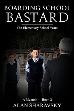 Boarding School Bastard 2: The Elementary School Years (eBook, ePUB) - Sharavsky, Alan