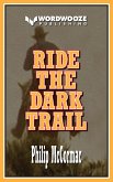 Ride the Dark Trail (eBook, ePUB)